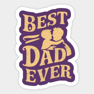 Best Dad Ever | Father's Day | Dad Lover gifts Sticker